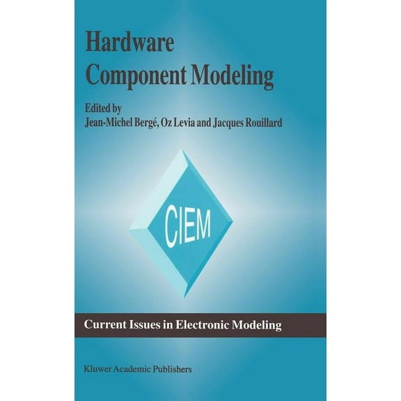 Current Issues in Electronic Modeling Hardware Component Modeling, Book 5, (Hardcover)