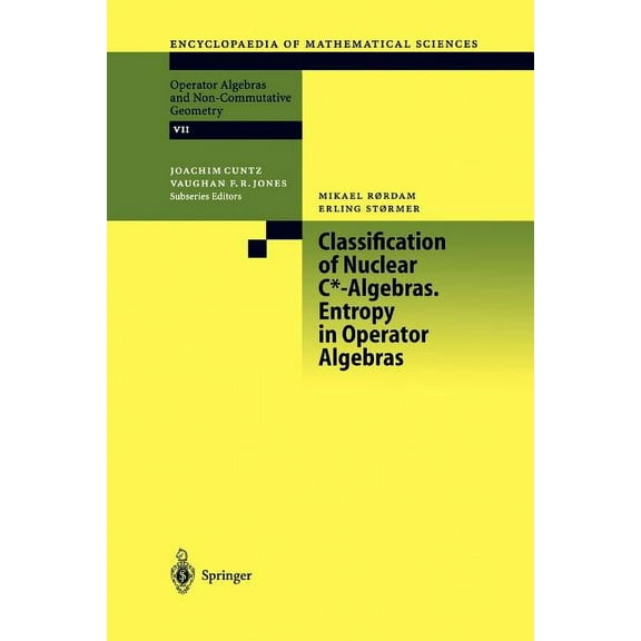 Encyclopaedia of Mathematical Sciences Classification of Nuclear C*-Algebras. Entropy in Operator Algebras, Book 126, (Paperback)