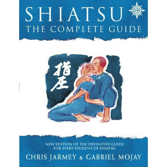 Pre-Owned Shiatsu: The Complete Guide (Paperback) 0722539142 9780722539149