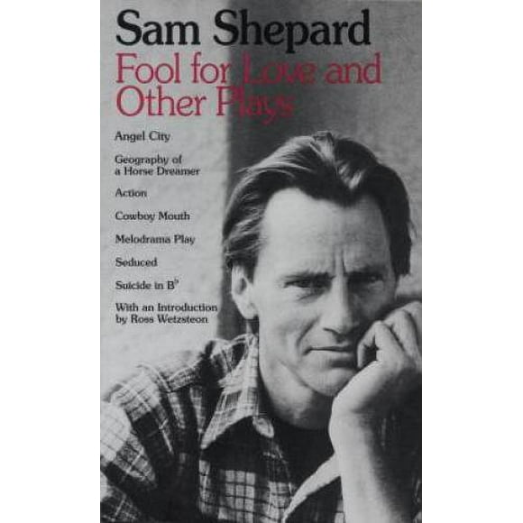 Pre-Owned Fool for Love and Other Plays: Angel City, Geography of a Horse Dreamer, Action, Cowboy (Paperback 9780553345902) by Sam Shepard