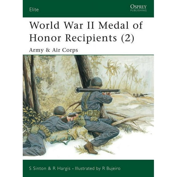Elite: World War II Medal of Honor Recipients (2) : Army & Air Corps (Series #95) (Paperback)