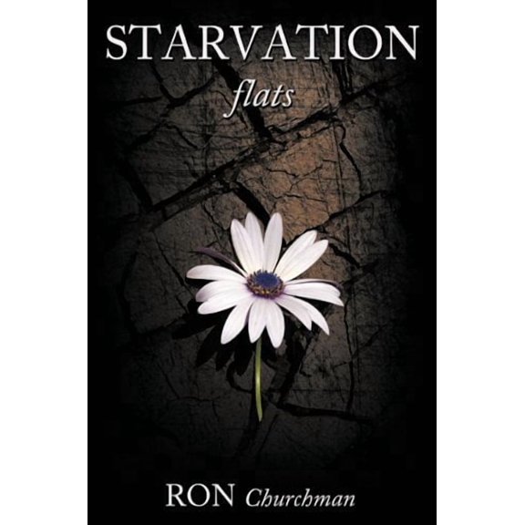 Starvation Flats Hardcover 1452066833 9781452066837 Ron Churchman