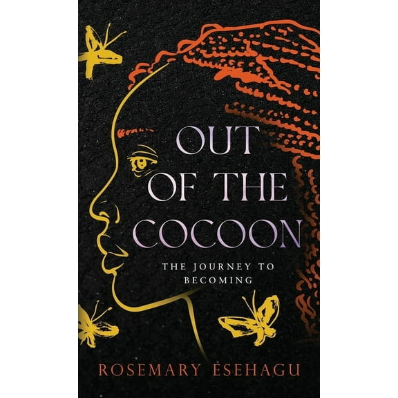 Out of the Cocoon: The Journey to Becoming, (Hardcover)