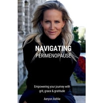 Navigating Perimenopause: Empowering your journey with grit, grace & gratitude A Guided Journal, (Paperback)