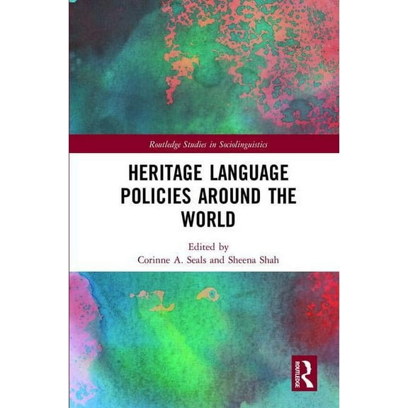 Routledge Studies in Sociolinguistics Heritage Language Policies around the World, (Hardcover)