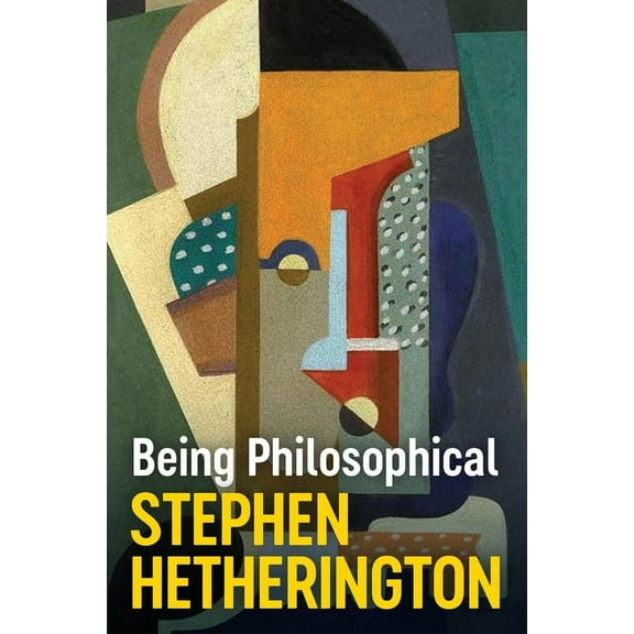 Being Philosophical: An Introduction to Philosophy and Its Methods, (Hardcover)