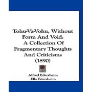 Tohu-Va-Vohu, Without Form And Void: A Collection Of Fragmentary Thoughts And Criticisms 1890 Hardcover 1120985072 9781120985071 Alfred Edersheim