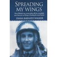 thumbnail image 1 of Pre-Owned Spreading My Wings: One of Britain's Top Women Pilots Tells Her Remarkable Story from Pre-War Flying to Breaking the Sound Barrier (Paperback) 1904010318 9781904010319, 1 of 1