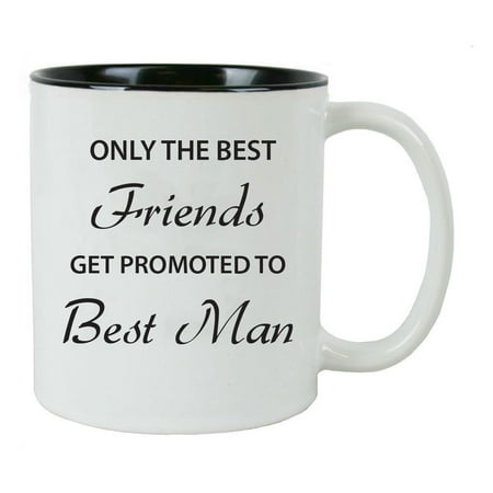 Only the Best Friends Get Promoted to Best Man 11-Ounce Ceramic Coffee Mug, (Only Best Friends Get Promoted To Fairy Godmother Mug)