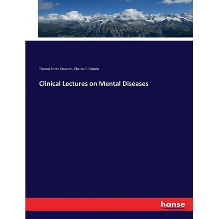Clinical Lectures on Mental Diseases, (Paperback)
