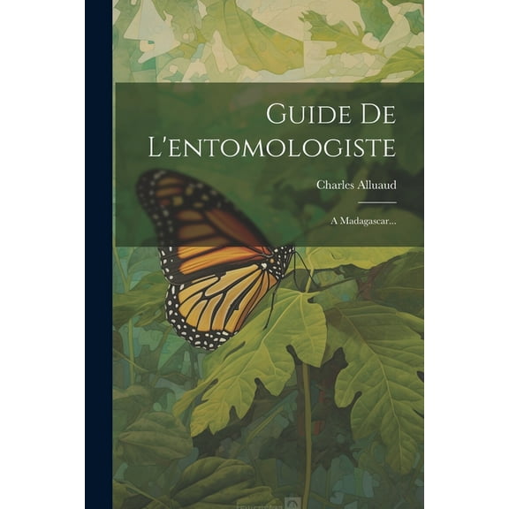 Guide De L'entomologiste: A Madagascar... (Paperback)