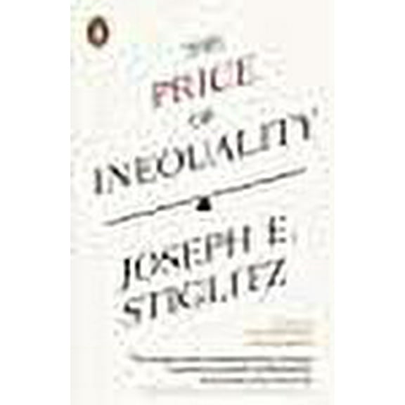 The Price of Inequality Joseph E. Stiglitz (Paperback)