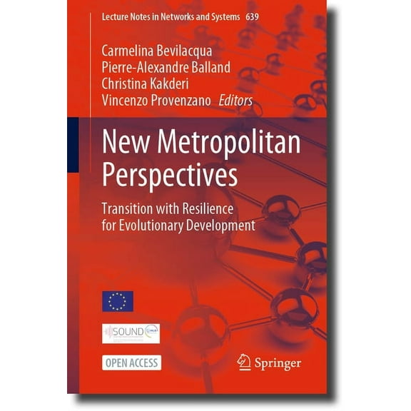 Lecture Notes in Networks and Systems New Metropolitan Perspectives: Transition with Resilience for Evolutionary Development, Book 639, (Paperback)