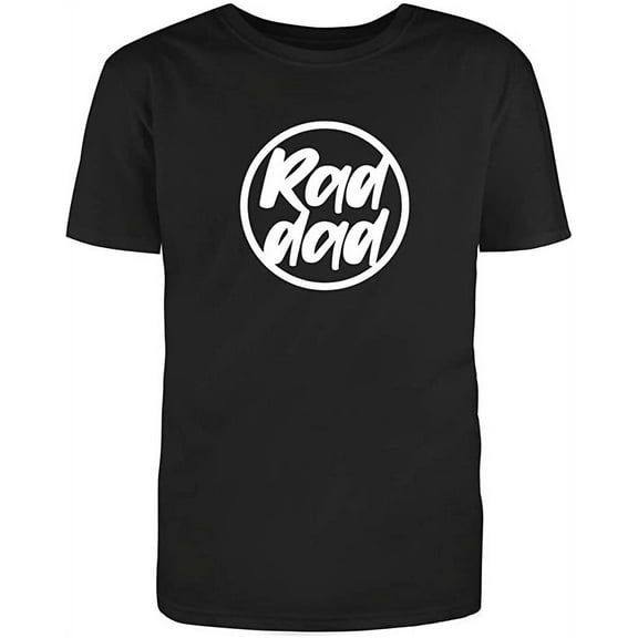 RAD DAD Adult Humor Sarcastic Funny Unisex Black T Shirt