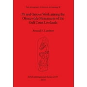BAR International: Pit and Groove Work among the Olmec-style Monuments of the Gulf Coast Lowlands (Paperback)