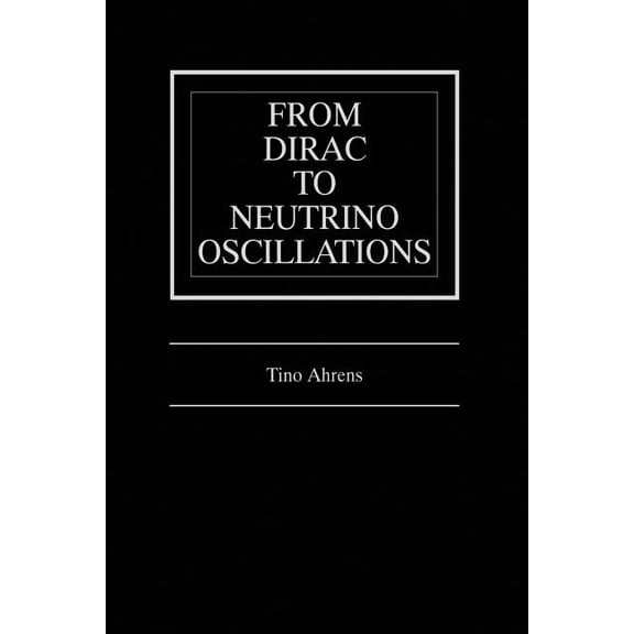 From Dirac to Neutrino Oscillations, (Paperback)
