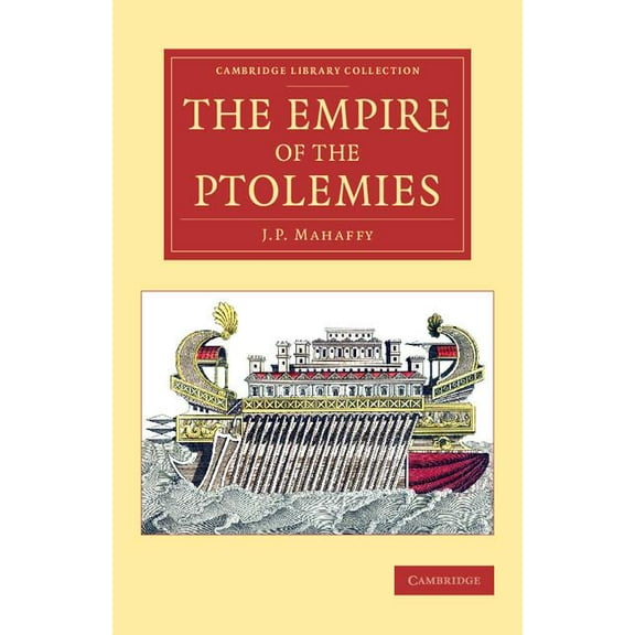 Cambridge Library Collection - Classics The Empire of the Ptolemies, (Paperback)