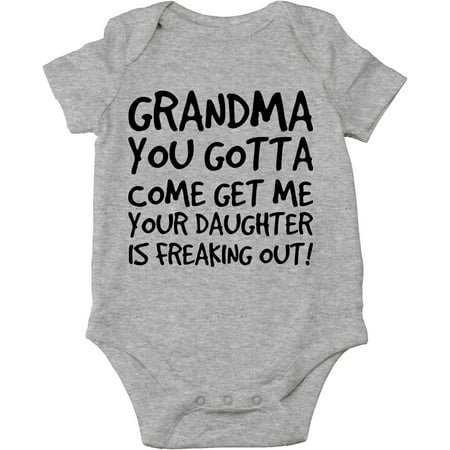 

Grandma Come Get Me. Your Daughter Is Freaking Out Baby Bodysuit Newborn Clothes Cute Outfits