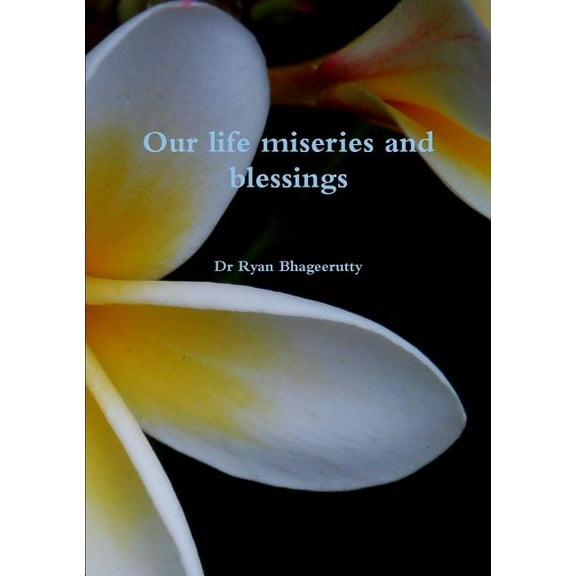 Our life miseries and blessings, (Paperback)