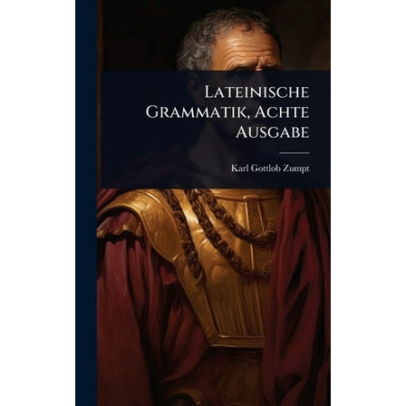 Lateinische Grammatik, Achte Ausgabe, (Hardcover)