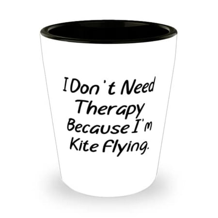 

Beautiful Kite Flying Shot Glass I Don t Need Therapy Because I m Kite Flying Present For Men Women Unique Idea From