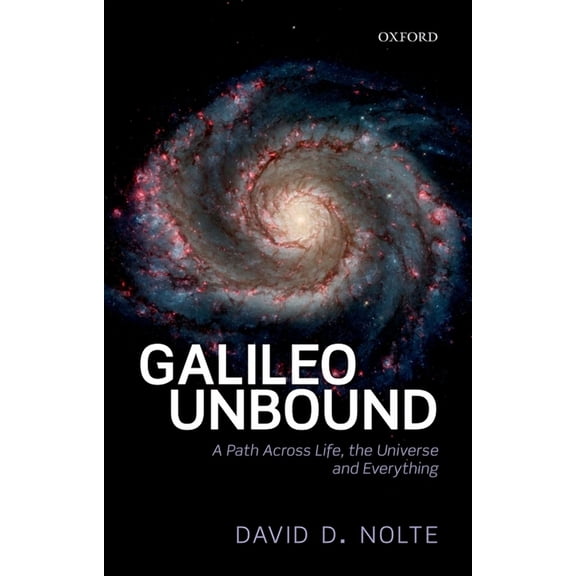 Galileo Unbound: A Path Across Life, the Universe and Everything, (Hardcover)