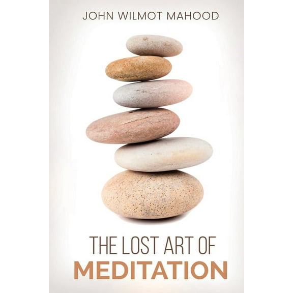 The Lost Art of Meditation, (Paperback)