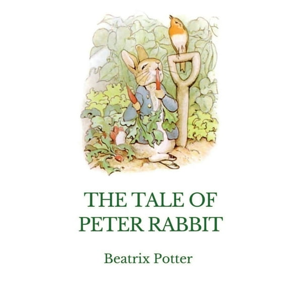 The Tale of Peter Rabbit: A British children's book written and illustrated by Beatrix Potter