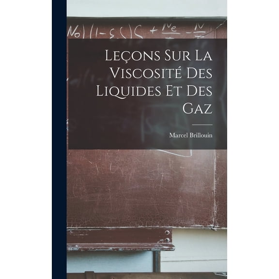 Leçons sur la Viscosité des Liquides et des Gaz (Hardcover)