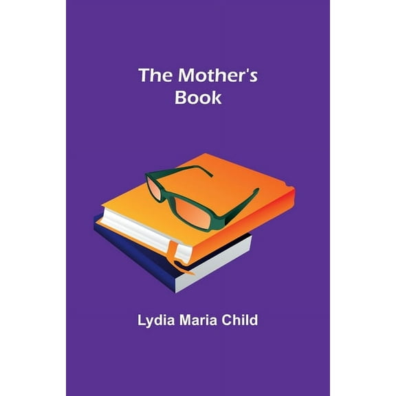 The Mother's Book, (Paperback)