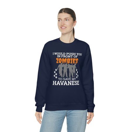Push You In Front Zombies to save my Havanese Dog Unisex Sweatshirt S-2XL