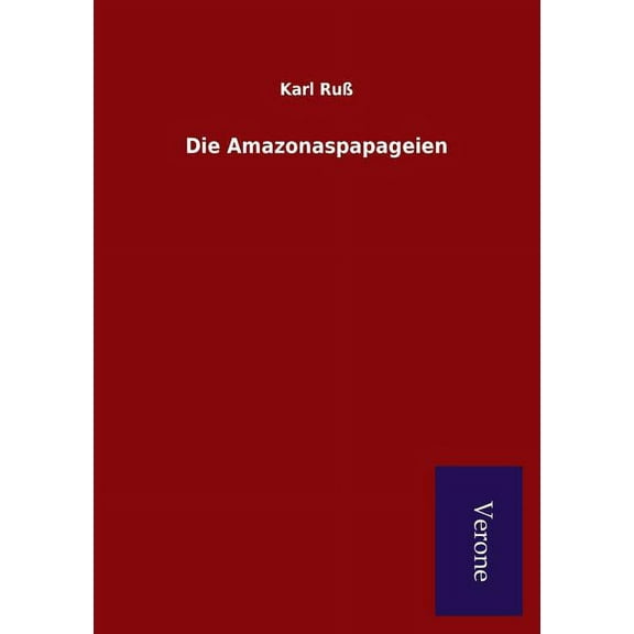 Die Amazonaspapageien (Paperback)