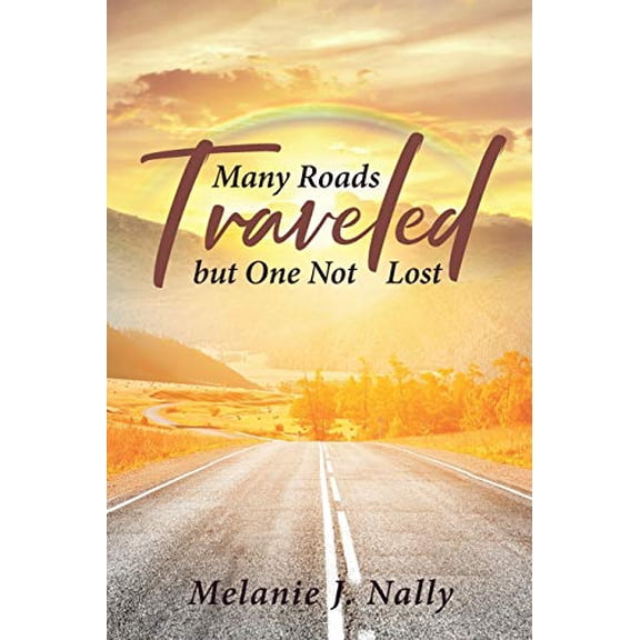 Pre-Owned Many Roads Traveled But One Not Lost, 9781644926703, 1644926709, Paperback,