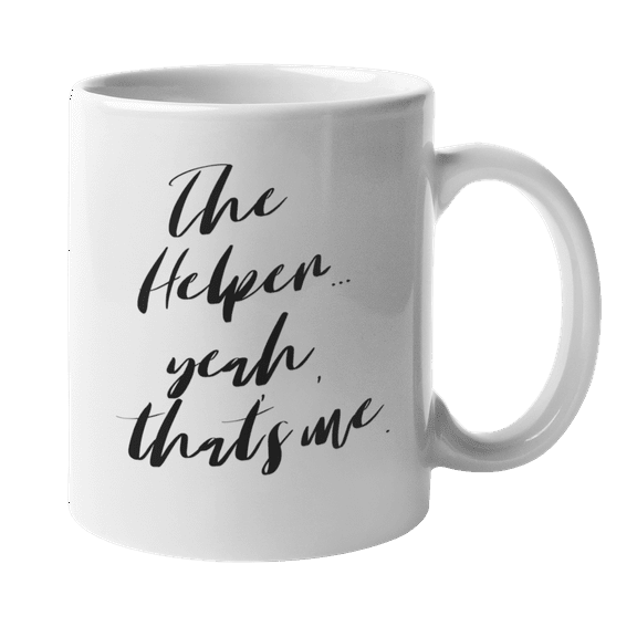 Enneagram Type 2 - Coffee and Tea Mug: The Helper...yeah, that's me (11oz)