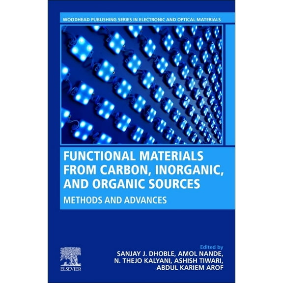 Woodhead Publishing Electronic and Optic Functional Materials from Carbon, Inorganic, and Organic Sources: Methods and Advances, (Paperback)