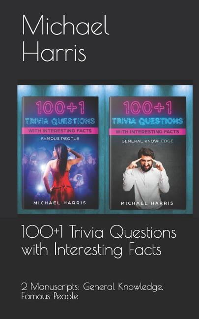 100 1 Trivia Questions With Interesting Facts 2 Manuscripts General Knowledge Famous People Paperback Walmart Com