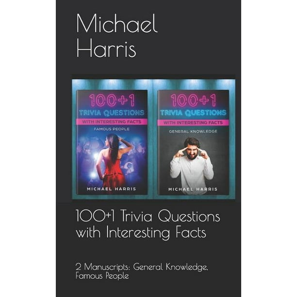 100 1 Trivia Questions With Interesting Facts 2 Manuscripts General Knowledge Famous People Paperback Walmart Com