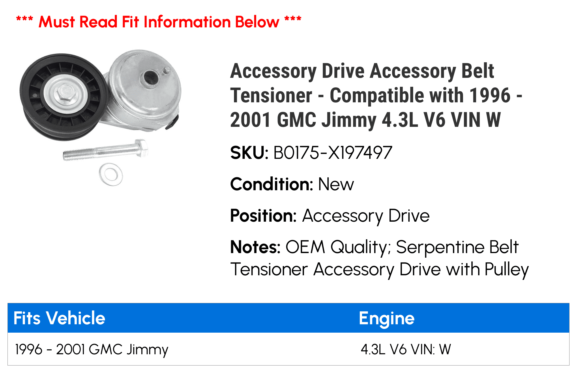 Accessory Drive Accessory Belt Tensioner - Compatible with 1996 - 2001 GMC Jimmy 4.3L V6 VIN W 1997 1998 1999 2000