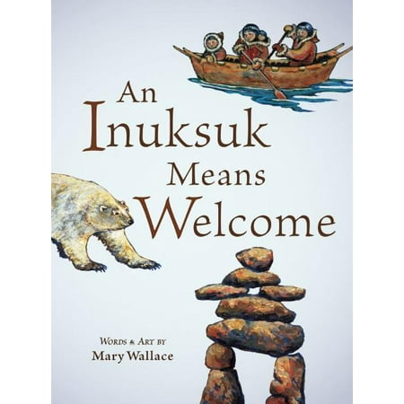 Inuksuk Book - An Inuksuk Means Welcome