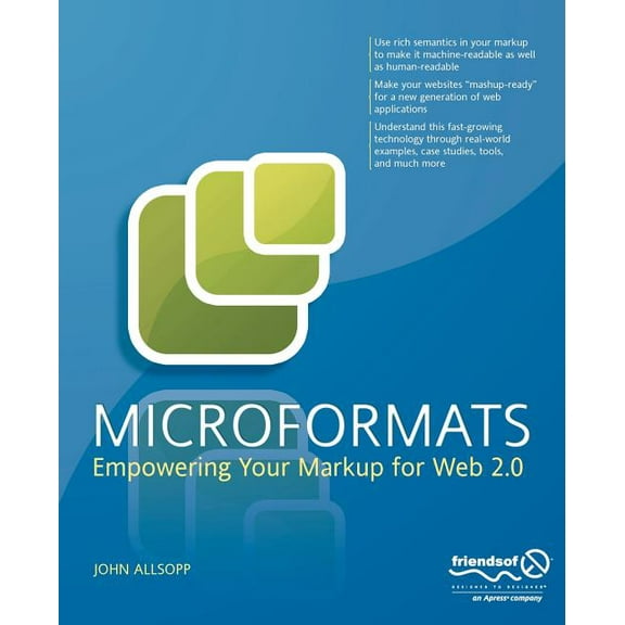Microformats: Empowering Your Markup for Web 2.0, (Paperback)
