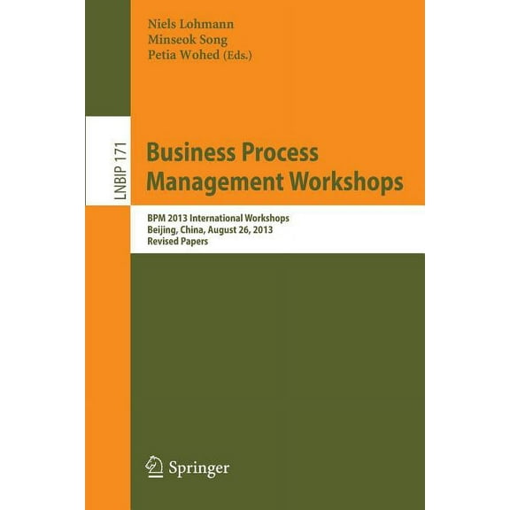 Lecture Notes in Business Information Pr Business Process Management Workshops: BPM 2013 International Workshops, Beijing, China, August 26, 2013, Revised Papers, Book 171, (Paperback)