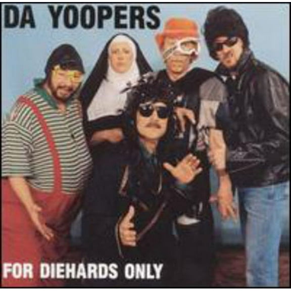 Da Yoopers - For Diehards Only - Music & Performance - CD