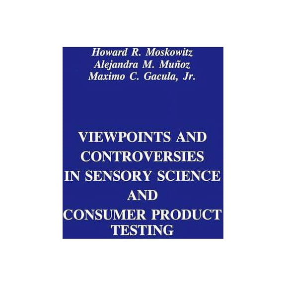 Viewpoints and Controversies in Sensory Science and Consumer Product Testing Publications in Food Science and Nutrition Hardcover 0917678575 9780917678578 Alejandra M. Mu 241;oz, Maximo C. Gacula