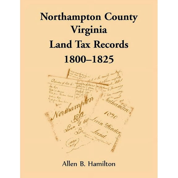 Northampton County, Virginia Land Tax Records, 1800-1825 (Paperback)
