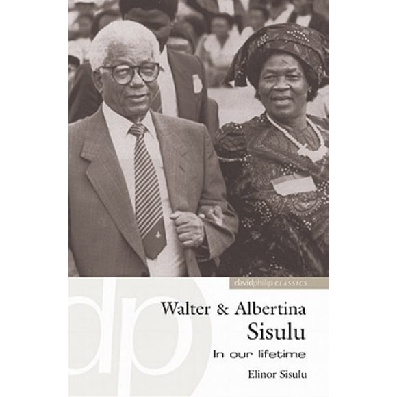 Walter et Albertina Sisulu: dans Notre Vie