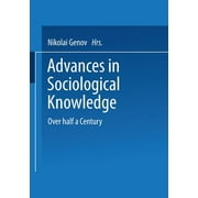 Advances in Sociological Knowledge: Over Half a Century (Paperback)