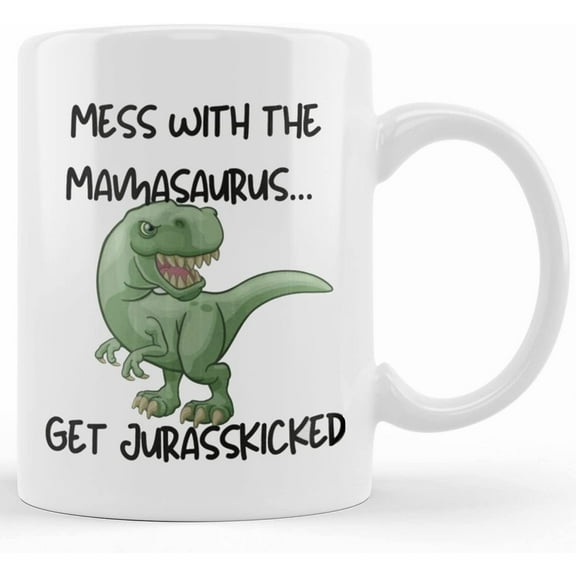 Personalized Mug For Mom Mess With The Mamasaurus...get Jurasskicked Mug, Mother's Day Gifts For Mom From Son, Kids, Gift For Mom, Funny Mom Mug, Birthday, Christmas Gift 11oz Or 15oz