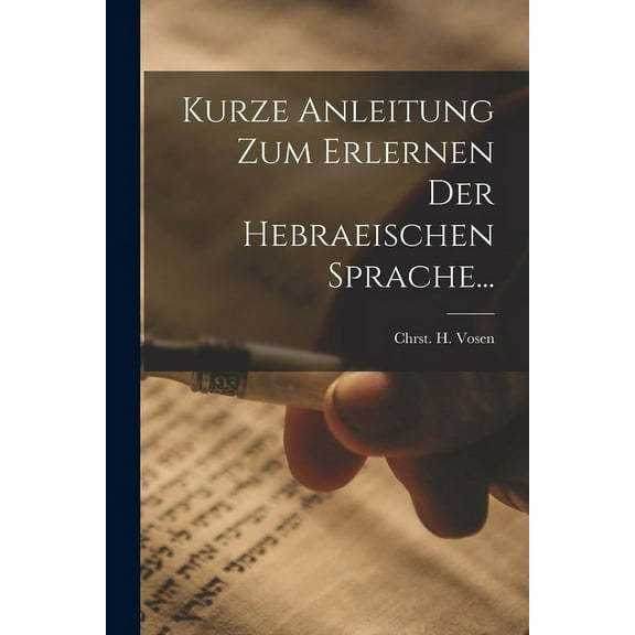 Kurze Anleitung zum Erlernen der Hebraeischen Sprache... (Paperback)