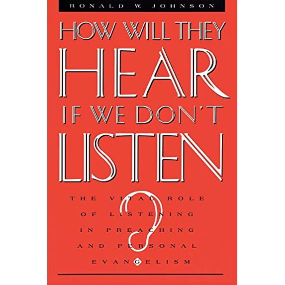 Pre-Owned How Will They Hear If We Don't Listen? (Paperback) 0805410678 9780805410679