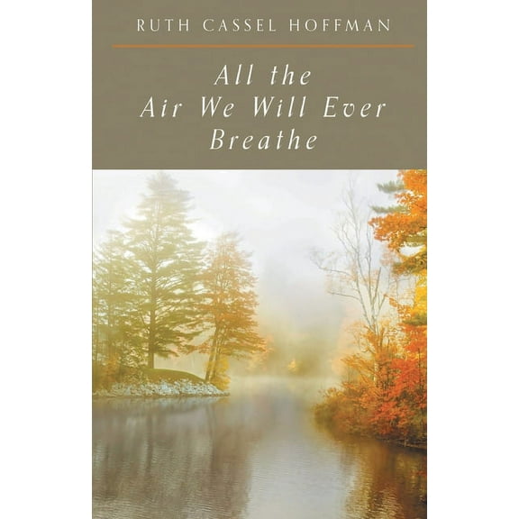 All the Air We Will Ever Breathe